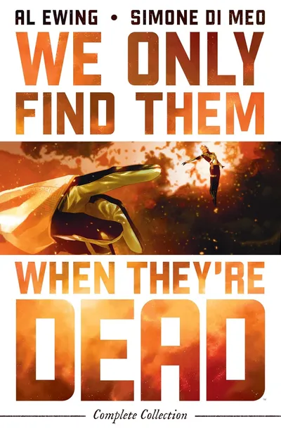 We Only Find Them When They're Dead The Complete Collection