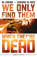 We Only Find Them When They're Dead The Complete Collection