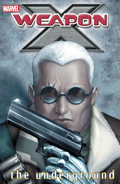 Weapon X Vol. 2: The Underg...