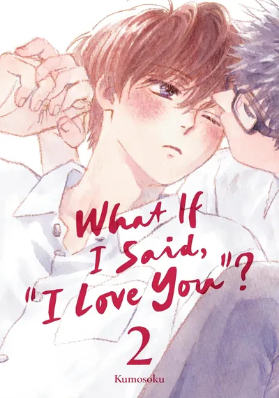 What If I Said, "I Love You...