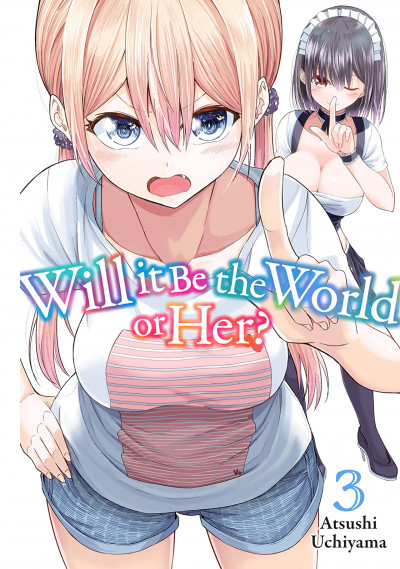 Will It Be the World or Her...