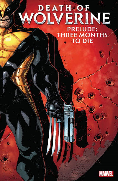 Wolverine Death Of Wolverine Prelude: Three Months To Die