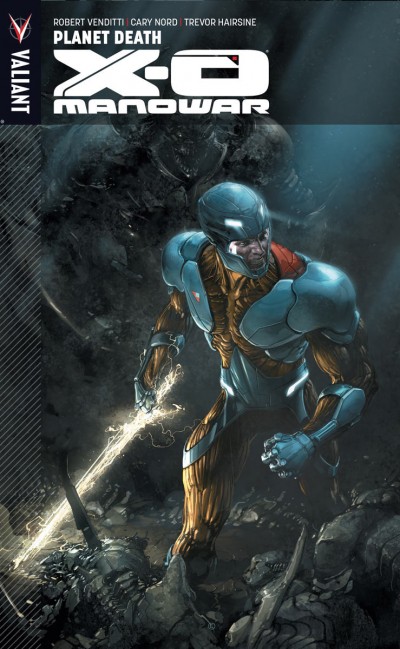 X-O Manowar Vol. 3: Planet Death