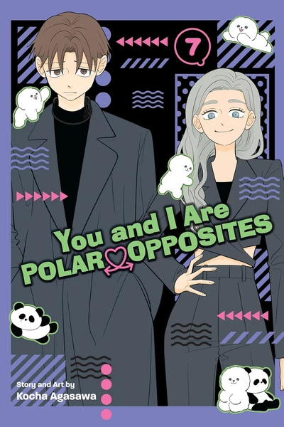 You and I are Polar Opposites #7